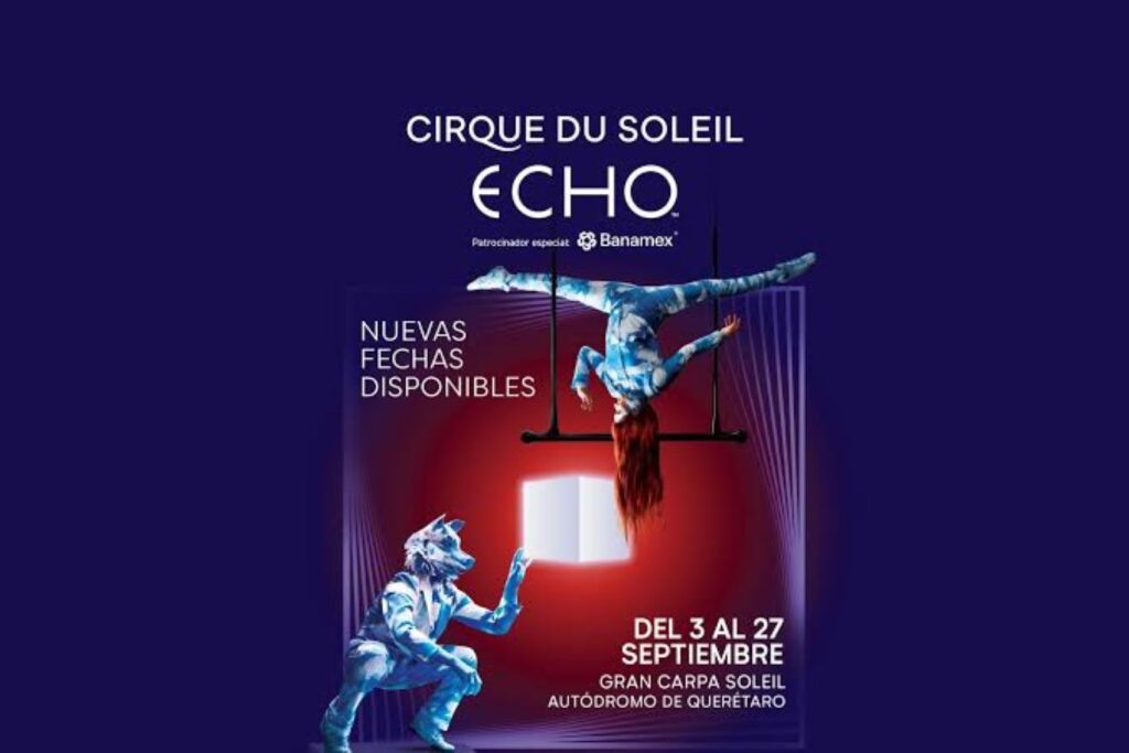 Cirque du Soleil llega por primera vez a Querétaro: El fenómeno global de ‘ECHO’ bajo la Gran Carpa